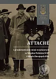 Attachés i przedstawiciele misji wojskowych w Wojsku Polskim II RP i Siłach Zbrojnych PRL Attachés i przedstawiciele misji wojskowych w Wojsku Polskim II RP i Siłach Zbrojnych PRL