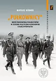 Pułkownicy rdzeń środowiska piłsudczyków w systemie polityczno-ustrojowym II Rzeczypospolitej Pułkownicy rdzeń środowiska piłsudczyków w systemie polityczno-ustrojowym II Rzeczypospolitej