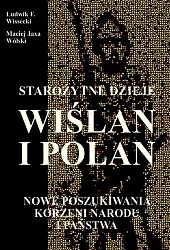 Starożytne dzieje Wiślan i PolanF.Ludwik Wissecki Starożytne dzieje Wiślan i PolanF.Ludwik Wissecki
