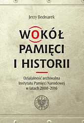 Wokół pamięci i historii.Jerzy Bednarek