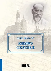 Księstwo CieszyńskieFeliks Koneczny Księstwo CieszyńskieFeliks Koneczny
