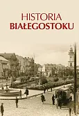 Historia Białegostoku Historia Białegostoku