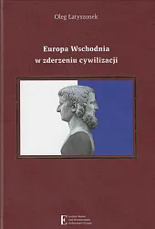 Europa Wschodnia w zderzeniu cywilizacji