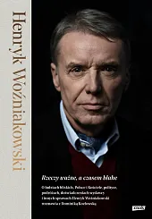 Rzeczy ważne, a czasem błaheHenryk Woźniakowski Rzeczy ważne, a czasem błaheHenryk Woźniakowski