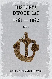 Historya dwóch lat 1861-1862 Tom 5