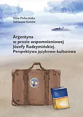 Argentyna w prozie wspomnieniowej Józefy Radzymińskiej
