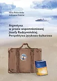 Argentyna w prozie wspomnieniowej Józefy Radzymińskiej Argentyna w prozie wspomnieniowej Józefy Radzymińskiej