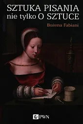 Sztuka pisania nie tylko o sztuceBożena Fabiani Sztuka pisania nie tylko o sztuceBożena Fabiani