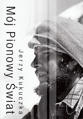 Mój pionowy światJerzy Kukuczka