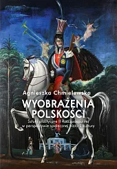 Wyobrażenia polskości.Agnieszka Chmielewska Wyobrażenia polskości.Agnieszka Chmielewska