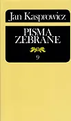 Jan Kasprowicz Pisma zebrane Jan Kasprowicz Pisma zebrane