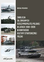 Ewolucja Sił Zbrojnych Rzeczypospolitej Polskiej w,Michał Piekarski Ewolucja Sił Zbrojnych Rzeczypospolitej Polskiej w,Michał Piekarski