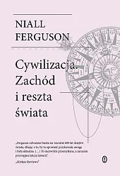 Cywilizacja Zachód i reszta świataNiall Ferguson