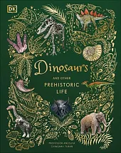 Dinosaurs and Other Prehistoric LifeAnusuya Chinsamy-Turan Dinosaurs and Other Prehistoric LifeAnusuya Chinsamy-Turan