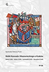 Walki Konrada I Mazowieckiego o KrakówAgnieszka Teterycz-Puzio Walki Konrada I Mazowieckiego o KrakówAgnieszka Teterycz-Puzio
