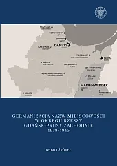 Germanizacja nazw miejscowości w Okręgu Rzeszy Gdańsk - Prusy Zachodnie 1939-1942