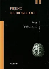 Piękno neurobiologiiJerzy Vetulani Piękno neurobiologiiJerzy Vetulani