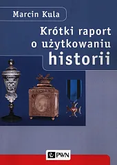Krótki raport o użytkowaniu historiiMarcin Kula
