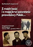 Z moich kości i z mojej krwi powstanie prawdziwy Polak Z moich kości i z mojej krwi powstanie prawdziwy Polak