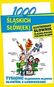 1000 śląskich słów(ek) Ilustrowany słownik polsko-śląski śląsko-polski 1000 śląskich słów(ek) Ilustrowany słownik polsko-śląski śląsko-polski