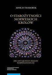 O starożytności norweskich królówMnich Teodoryk O starożytności norweskich królówMnich Teodoryk