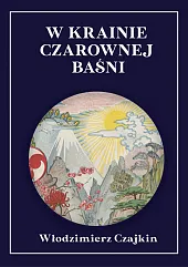 W krainie Czarownej BaśniWłodzimierz Czajkin