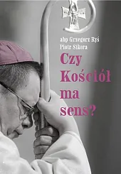 Czy Kościół ma sens?Grzegorz Ryś