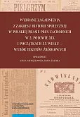 Wybrane zagadnienia z zakresu historii społecznej w polskiej prasie Prus Zachodnich w 2. połowie XIX wieku Wybrane zagadnienia z zakresu historii społecznej w polskiej prasie Prus Zachodnich w 2. połowie XIX wieku