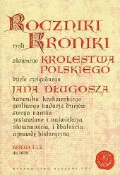 Roczniki czyli Kroniki sławnego Królestwa PolskiegoJan Długosz