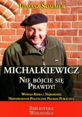 Michalkiewicz Nie bójcie się prawdy! Michalkiewicz Nie bójcie się prawdy!
