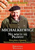 Michalkiewicz Nie bójcie się prawdy! Michalkiewicz Nie bójcie się prawdy!