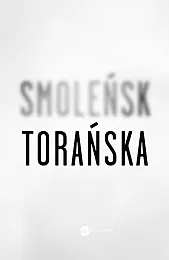 SmoleńskTeresa Torańska