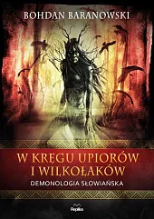 W kręgu upiorów i wilkołakówBohdan Baranowski W kręgu upiorów i wilkołakówBohdan Baranowski