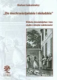 Zło niechrześcijańskie i nieludzkie Zło niechrześcijańskie i nieludzkie