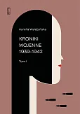 Kroniki wojenne Tom 1 1939-1942 Tom 2 1943-1944 Kroniki wojenne Tom 1 1939-1942 Tom 2 1943-1944