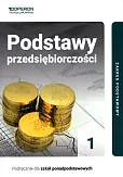 Podstawy przedsiębiorczości 1 Podręcznik Zakres podstawowy Podstawy przedsiębiorczości 1 Podręcznik Zakres podstawowy