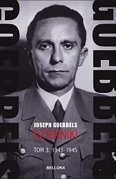 Goebbels Dzienniki Tom 3 1943-1945Joseph Goebbels