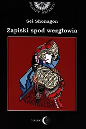 Zapiski spod wezgłowia czyli notatnik osobistySię Shonagon Zapiski spod wezgłowia czyli notatnik osobistySię Shonagon