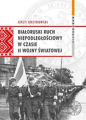 Białoruski ruch niepodległościowy w czasie II,Jerzy Grzybowski