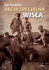 Akcja Specjalna WisłaJan Pisuliński Akcja Specjalna WisłaJan Pisuliński