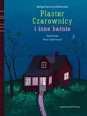 Plaster Czarownicy i inne baśnieMałgorzata Strzałkowska