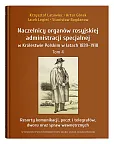 Naczelnicy organów rosyjskiej administracji specjalnej w Królestwie Polskim w latach 1839-1918 Tom 4 Naczelnicy organów rosyjskiej administracji specjalnej w Królestwie Polskim w latach 1839-1918 Tom 4