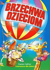 Brzechwa dzieciom Kanon lekturJan Brzechwa