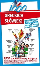 1000 greckich słów(ek) Ilustrowany słownik polsko-grecki,Anna Kłys 1000 greckich słów(ek) Ilustrowany słownik polsko-grecki,Anna Kłys