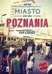 Miasto nie do Poznania