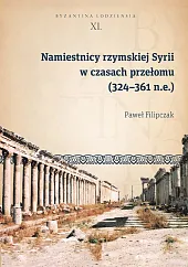 Namiestnicy rzymskiej Syrii w czasach przełomu,Paweł Filipczak