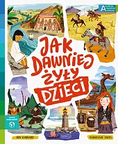 Jak dawniej żyły dzieci Akademia mądrego dziecka Chcę wiedzieć