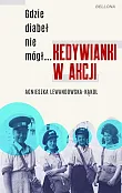 Gdzie diabeł nie mógł Kedywianki w akcji Gdzie diabeł nie mógł Kedywianki w akcji