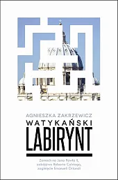 Watykański labiryntAgnieszka Zakrzewicz Watykański labiryntAgnieszka Zakrzewicz