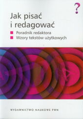Jak pisać i redagować Jak pisać i redagować